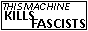 This machine kills fascists